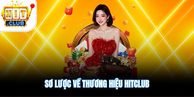 Sơ lược về thương hiệu Hitclub